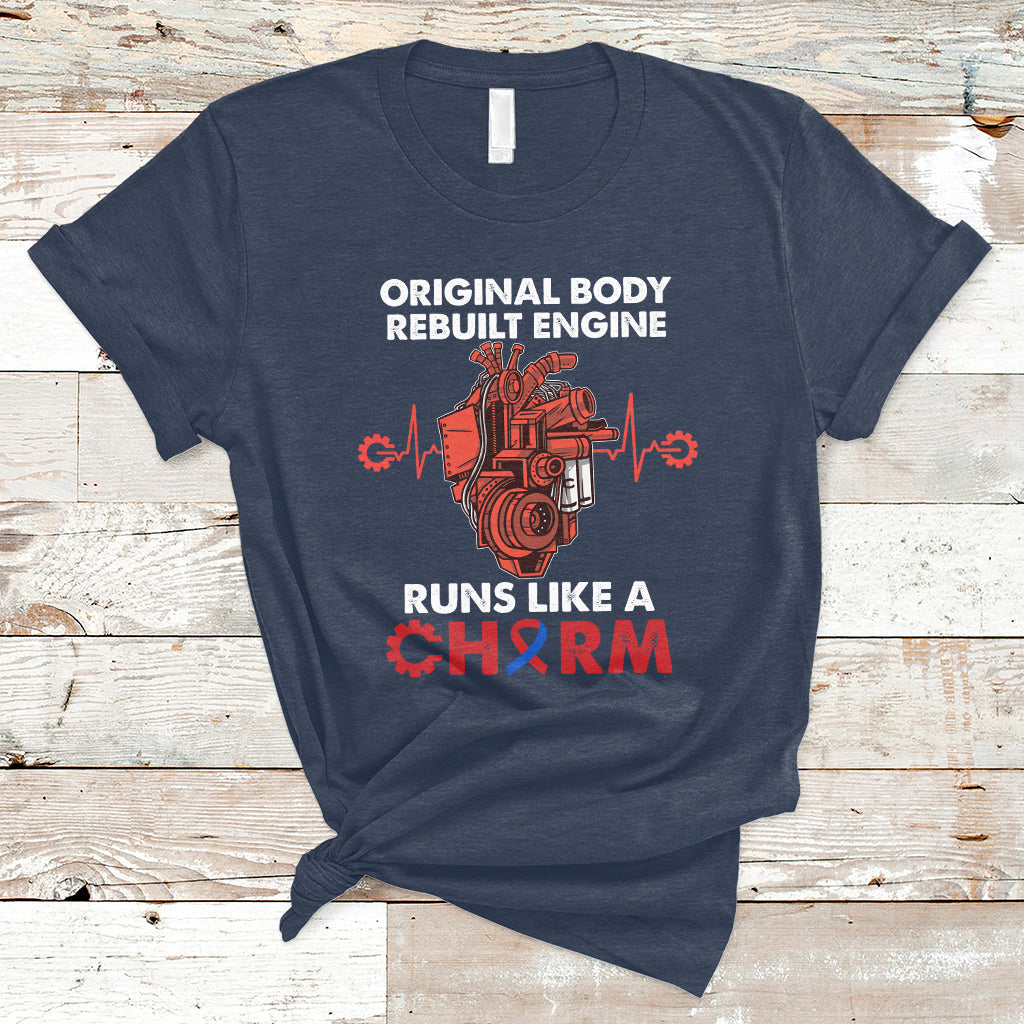 Original Body Rebuilt Engine Runs Like A Charm Heart Surgery T-Shirt - Wonder Print Shop