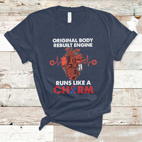 Original Body Rebuilt Engine Runs Like A Charm Heart Surgery T-Shirt - Wonder Print Shop