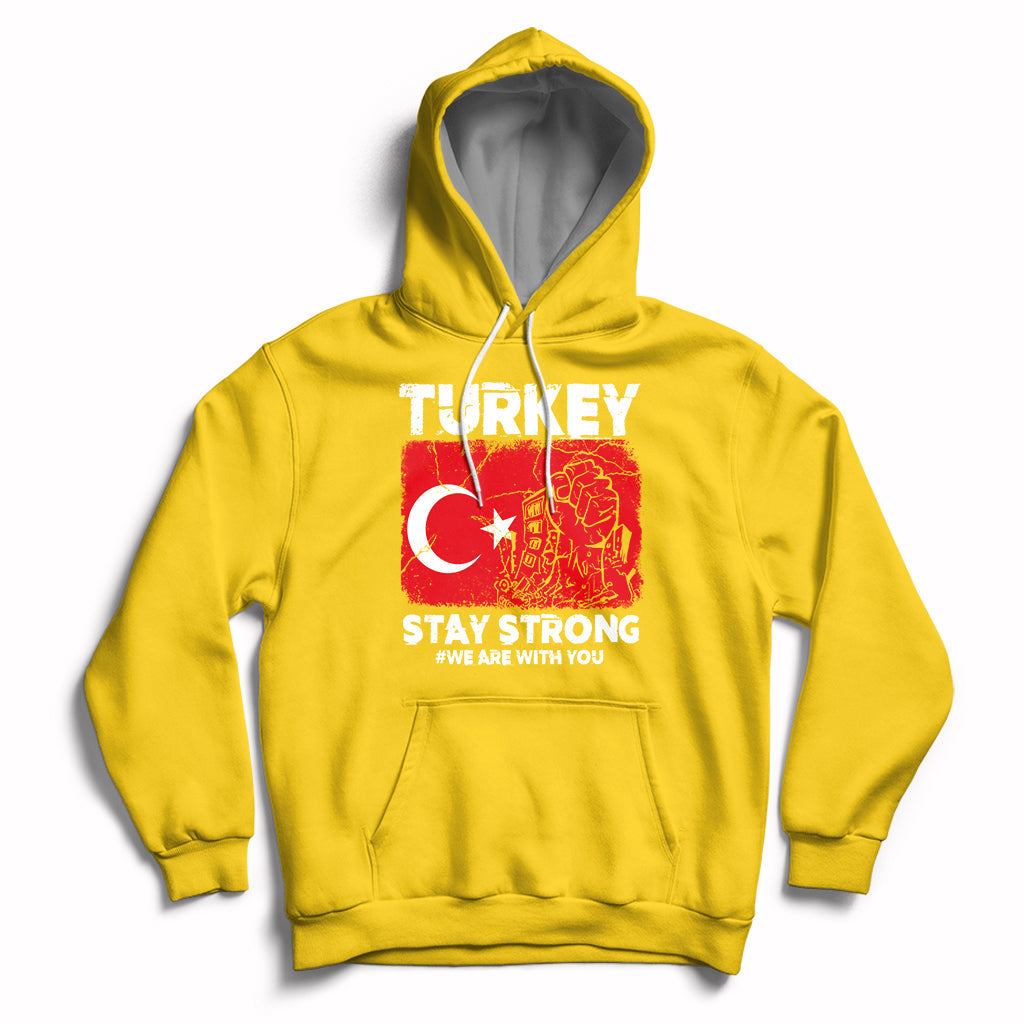 Turkey Stay Strong We Are With You Pray For Turkey Hoodie - Wonder Print Shop