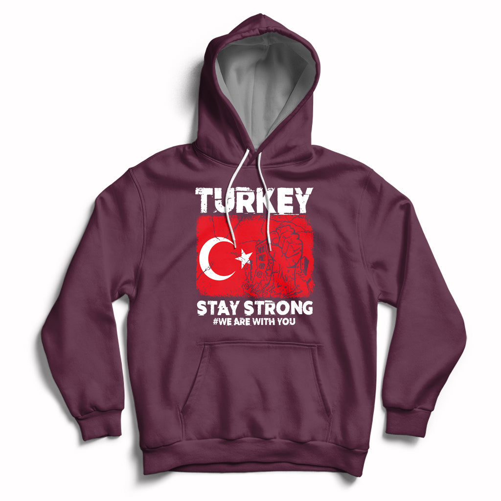 Turkey Stay Strong We Are With You Pray For Turkey Hoodie - Wonder Print Shop