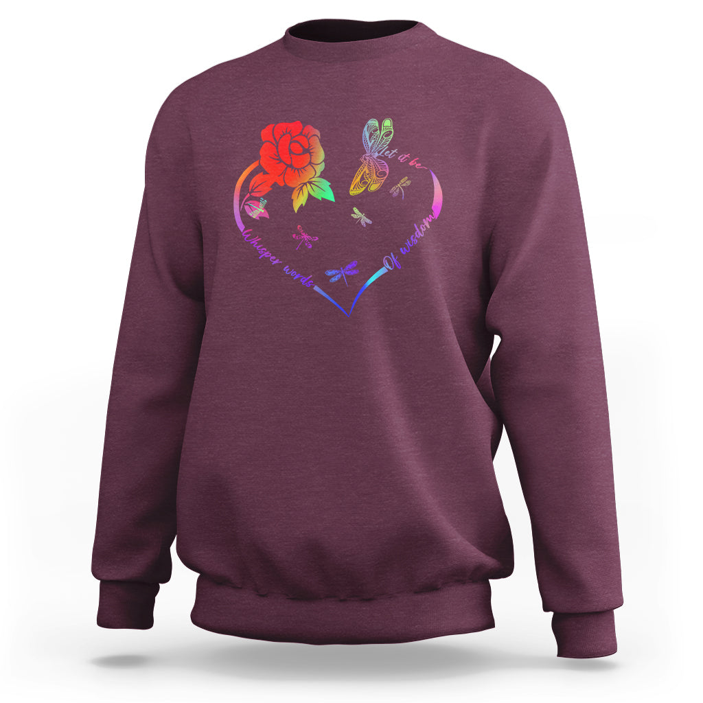 Whisper Words Of Wisdom Let It Be Spiritual Dragonflies Sweatshirt - Wonder Print Shop
