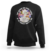 Find Someone Who Grows Flowers In The Darkest Part Of You Skeleton Sweatshirt - Wonder Print Shop