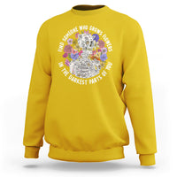 Find Someone Who Grows Flowers In The Darkest Part Of You Skeleton Sweatshirt - Wonder Print Shop