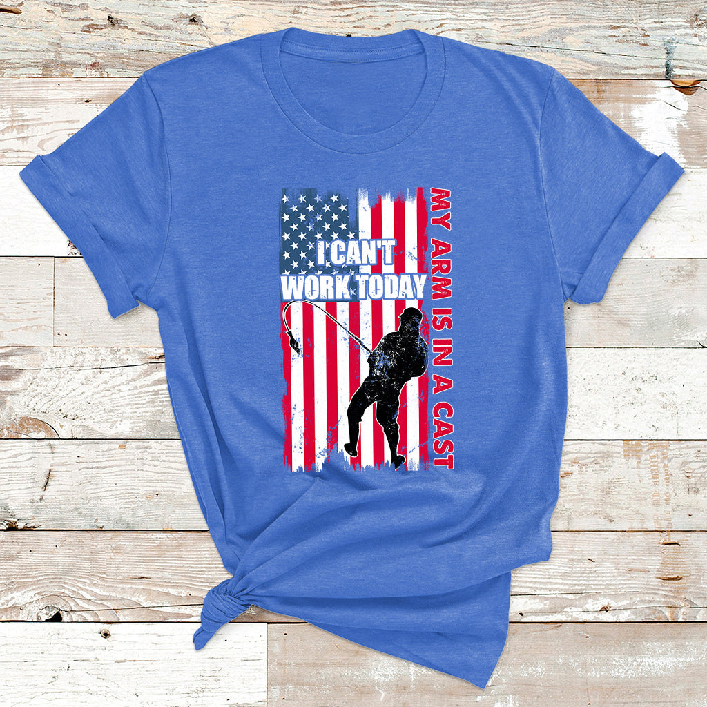 Fisherman I Can't Work Today My Arm Is In A Cast Funny Gift T Shirt - Wonder Print Shop
