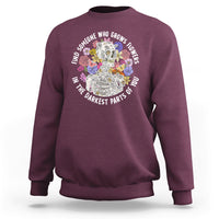 Find Someone Who Grows Flowers In The Darkest Part Of You Skeleton Sweatshirt - Wonder Print Shop