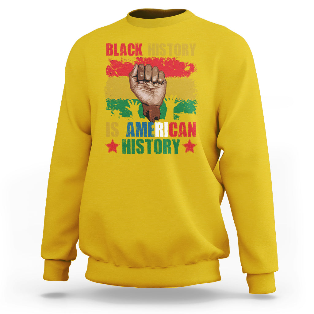 Black History Is American History Patriotic African American Sweatshirt - Wonder Print Shop