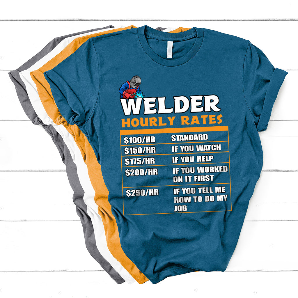 Welder Hourly Rate Funny Welding Worker For Mens Womens T Shirt - Wonder Print Shop