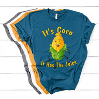 It's Corn A Big Lump With Knobs It Has The Juice It's Corn 1 T Shirt - Wonder Print Shop