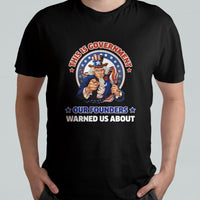This Is The Government Our Founders Warned Us About Patriots Uncle Sam American Flag US Pride Political T Shirt - Wonder Print Shop