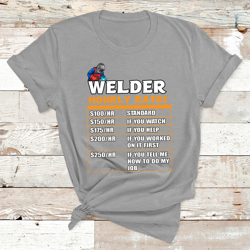 Welder Hourly Rate Funny Welding Worker For Mens Womens T Shirt - Wonder Print Shop