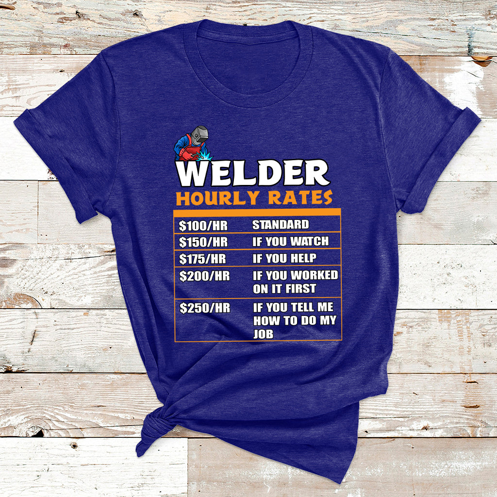 Welder Hourly Rate Funny Welding Worker For Mens Womens T Shirt - Wonder Print Shop