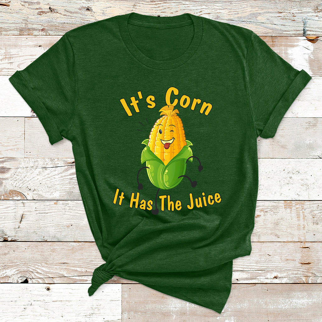 It's Corn A Big Lump With Knobs It Has The Juice It's Corn 1 T Shirt - Wonder Print Shop
