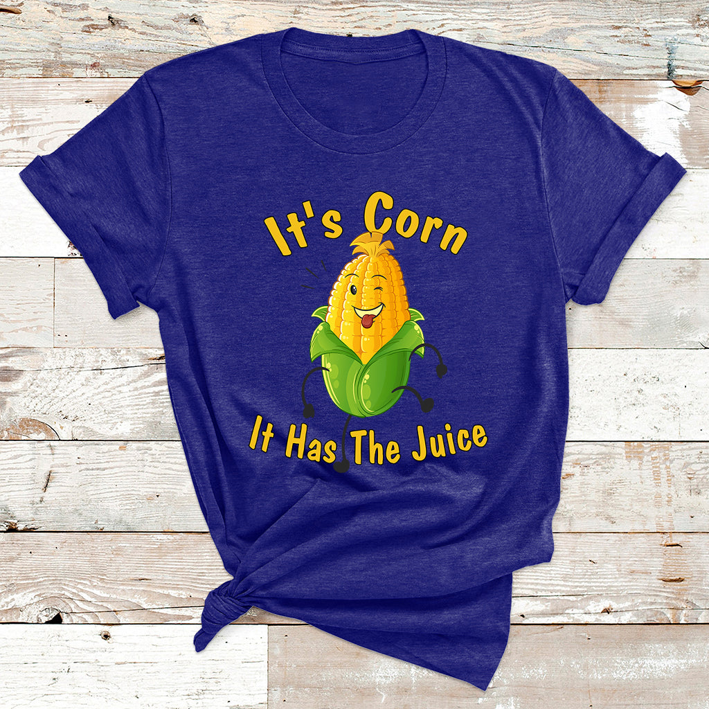 It's Corn A Big Lump With Knobs It Has The Juice It's Corn 1 T Shirt - Wonder Print Shop
