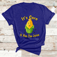 It's Corn A Big Lump With Knobs It Has The Juice It's Corn 1 T Shirt - Wonder Print Shop