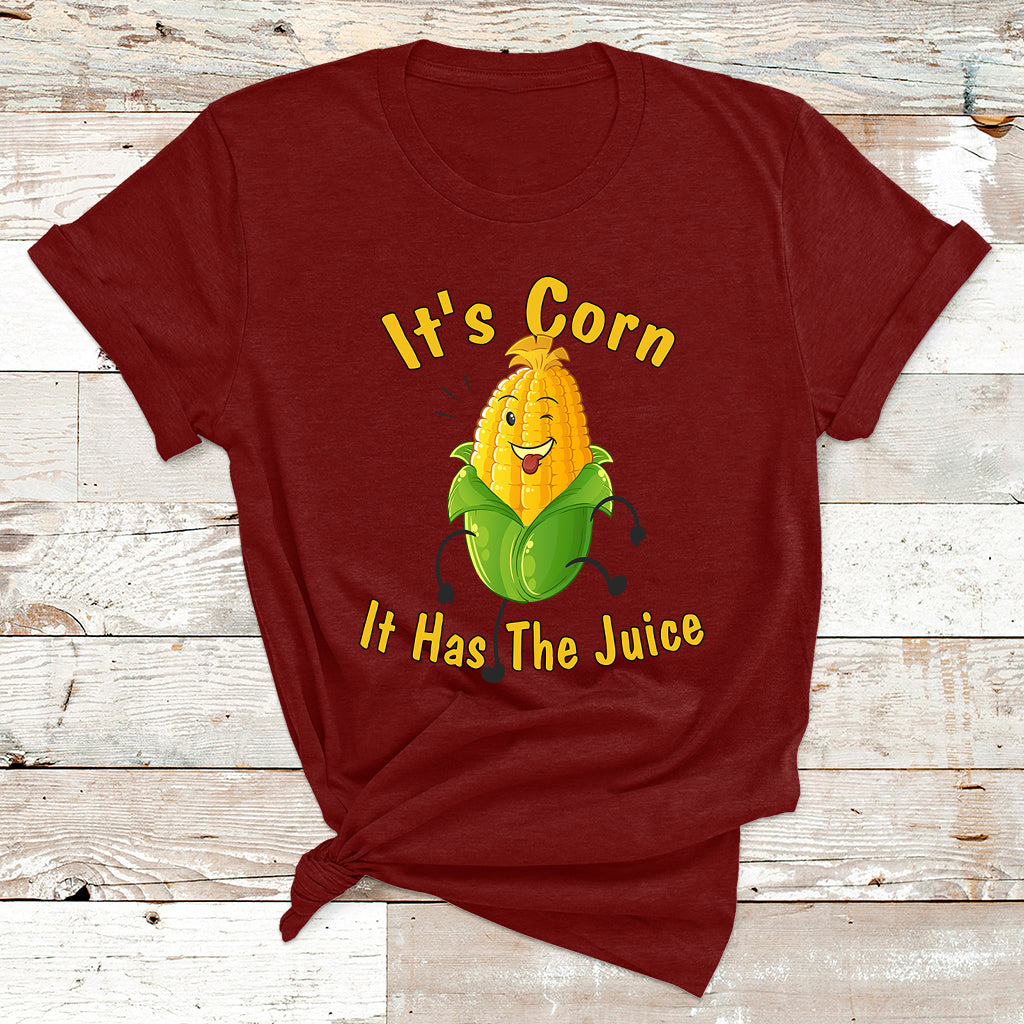 It's Corn A Big Lump With Knobs It Has The Juice It's Corn 1 T Shirt - Wonder Print Shop
