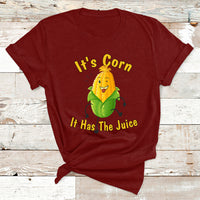It's Corn A Big Lump With Knobs It Has The Juice It's Corn 1 T Shirt - Wonder Print Shop