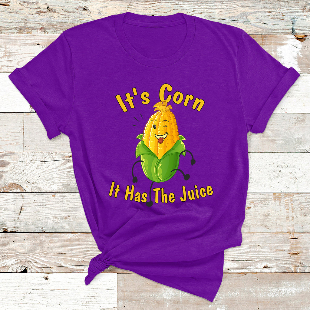 It's Corn A Big Lump With Knobs It Has The Juice It's Corn 1 T Shirt - Wonder Print Shop