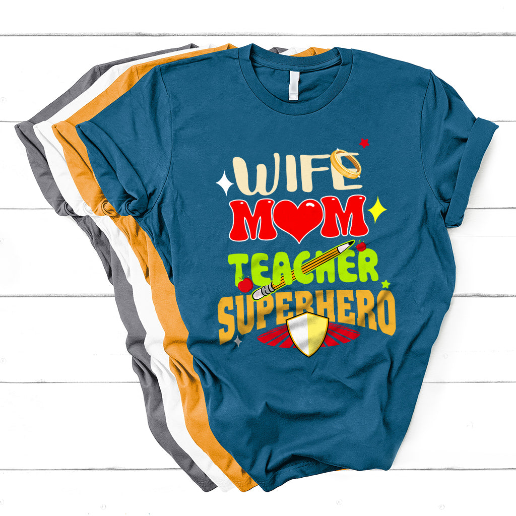 Wife Mom Teacher Superhero Mother's Day Educator Outfit T Shirt - Wonder Print Shop
