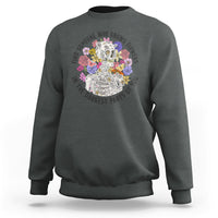 Find Someone Who Grows Flowers In The Darkest Part Of You Skeleton Sweatshirt - Wonder Print Shop