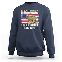 Noah Was A Conspiracy Theorist Then It Rained Christian Sweatshirt - Wonder Print Shop