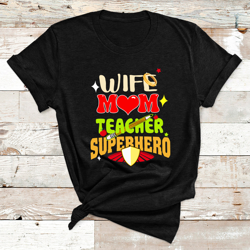 Wife Mom Teacher Superhero Mother's Day Educator Outfit T Shirt - Wonder Print Shop