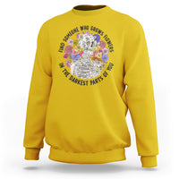 Find Someone Who Grows Flowers In The Darkest Part Of You Skeleton Sweatshirt - Wonder Print Shop