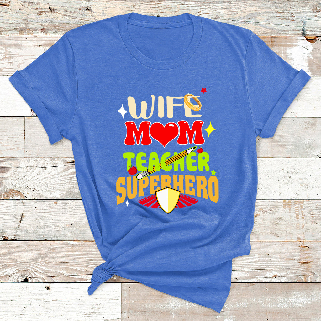 Wife Mom Teacher Superhero Mother's Day Educator Outfit T Shirt - Wonder Print Shop