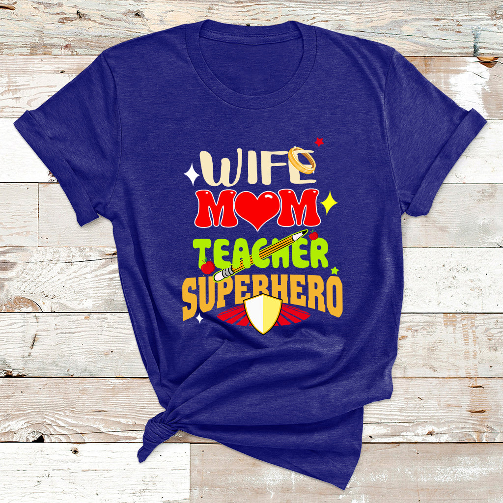 Wife Mom Teacher Superhero Mother's Day Educator Outfit T Shirt - Wonder Print Shop
