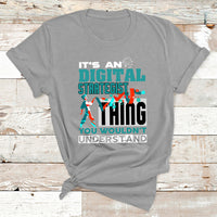 It's An Digital Strategist Thing You Wouldn't Understand T Shirt - Wonder Print Shop