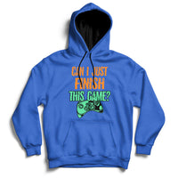 Funny Gamer Can I Just Finish This Game Video Games Player Hoodie - Wonder Print Shop