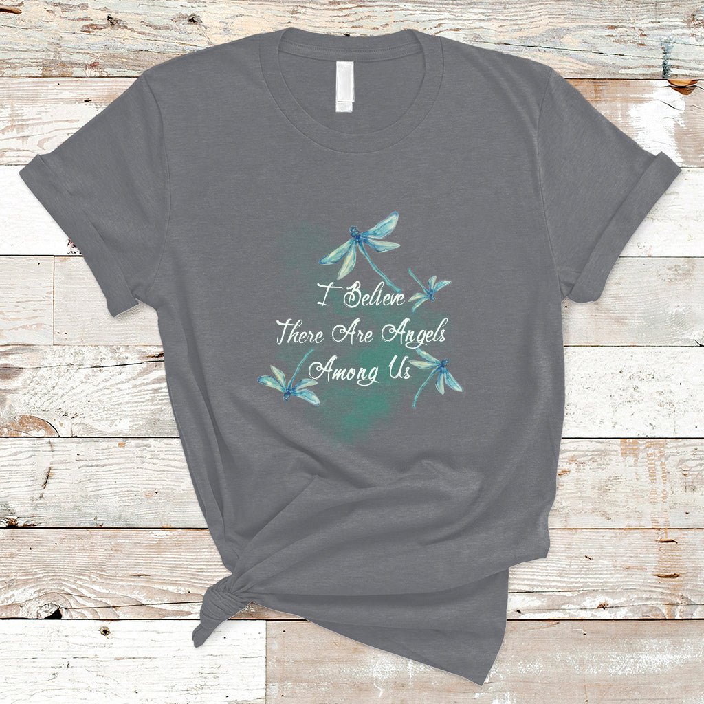 Dragonflies I Believe There Are Angels Among Us Heavenly T Shirt - Wonder Print Shop