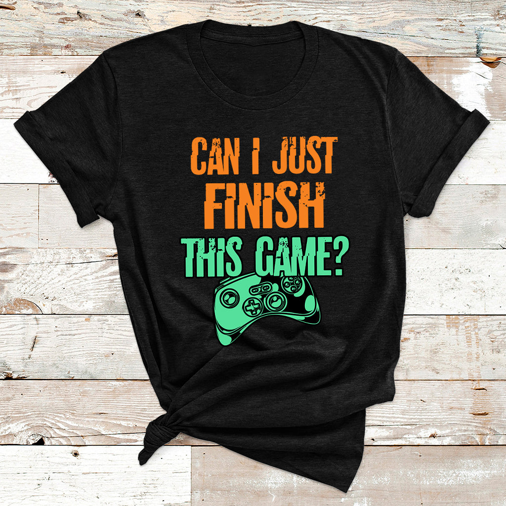 Funny Gamer Can I Just Finish This Game Video Games Player T Shirt - Wonder Print Shop