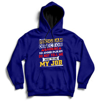 Program Director Warning To Avoid Injury Do Not Tell Me How To Do My Job Hoodie - Wonder Print Shop