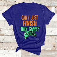 Funny Gamer Can I Just Finish This Game Video Games Player T Shirt - Wonder Print Shop