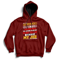 Program Director Warning To Avoid Injury Do Not Tell Me How To Do My Job Hoodie - Wonder Print Shop