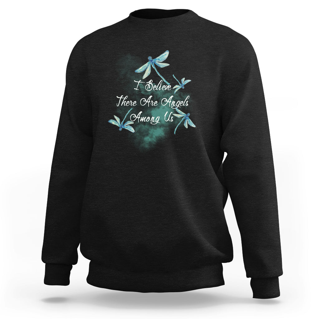 Dragonflies I Believe There Are Angels Among Us Heavenly Sweatshirt - Wonder Print Shop