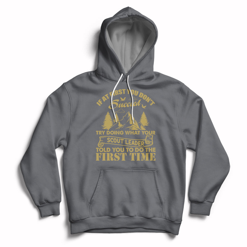 Doing What Your Leader Told You To Do First Time Scouting Camping Outdoors Hoodie - Wonder Print Shop