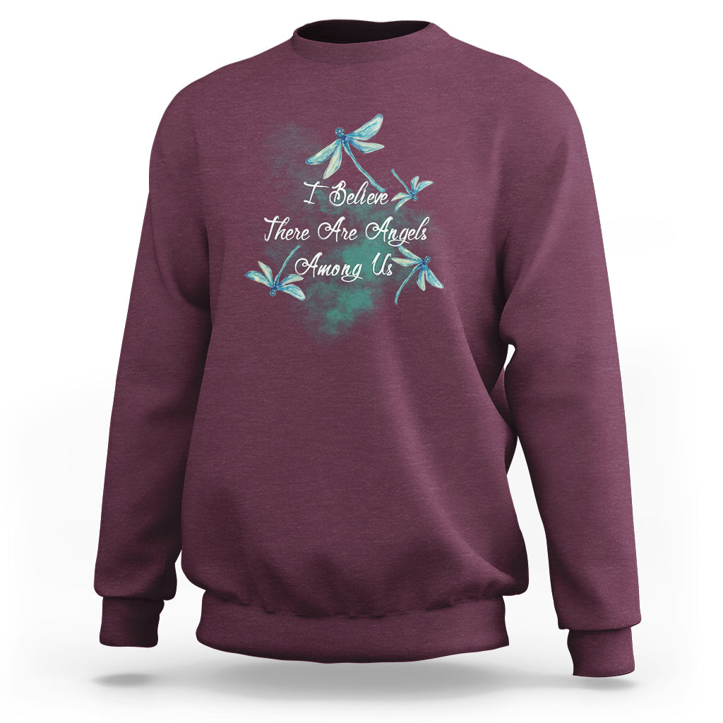 Dragonflies I Believe There Are Angels Among Us Heavenly Sweatshirt - Wonder Print Shop