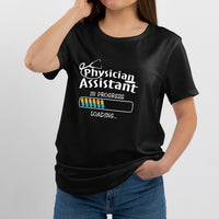 Physician Assistant In Progress Loading..., Physician T Shirt - Wonder Print Shop