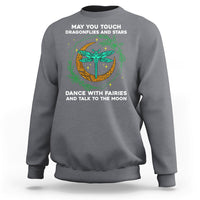 May You Touch Dragonflies Dance With FairiesTalk To The Moon Dragonfly Spiritual Sweatshirt - Wonder Print Shop