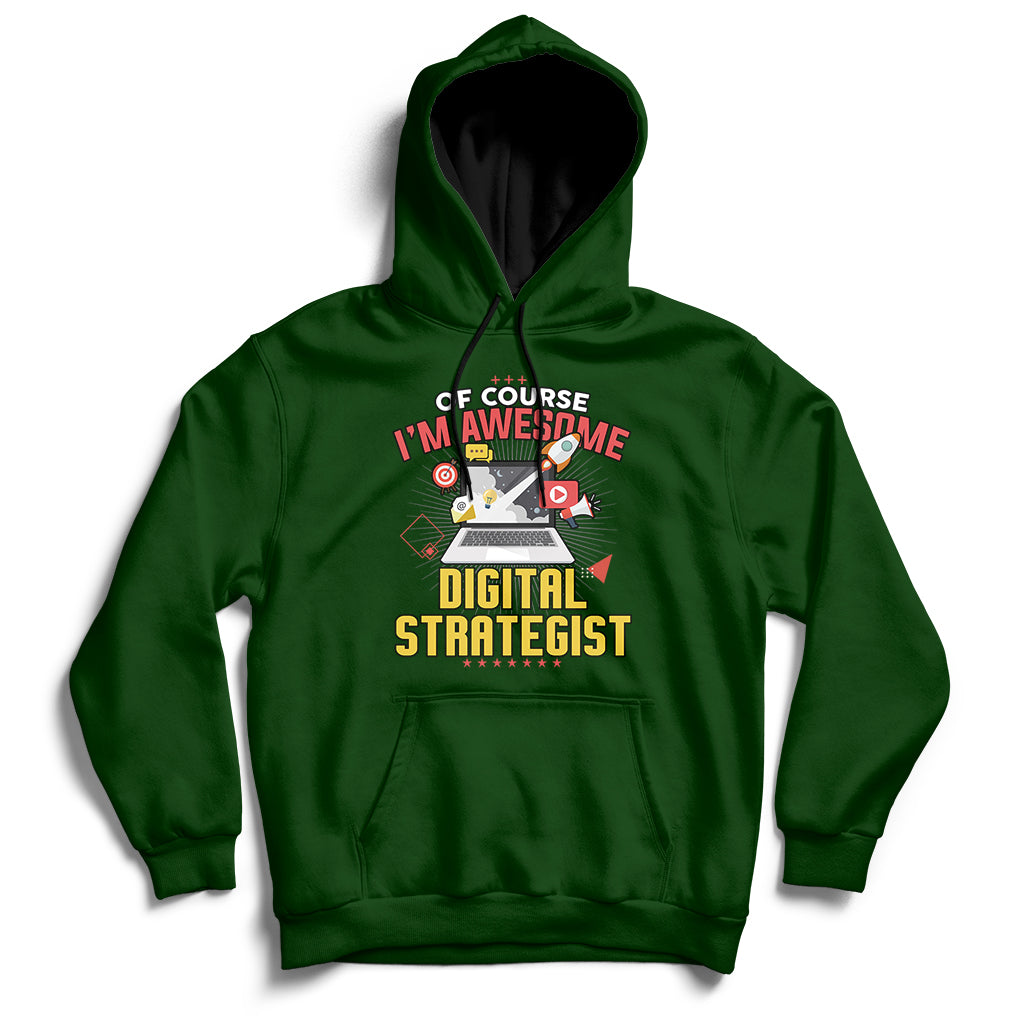 Of Course I'm Awesome Digital Strategist Hoodie - Wonder Print Shop
