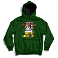 Of Course I'm Awesome Digital Strategist Hoodie - Wonder Print Shop