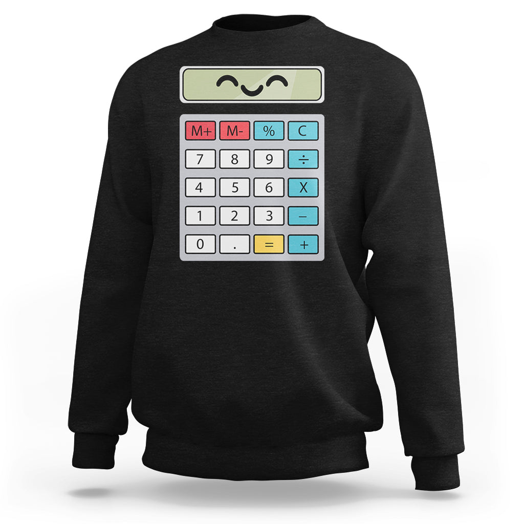 Number Day Math Day Calculator Costume I Am A Calculator Let's Have Fun With The Numbers Sweatshirt - Wonder Print Shop