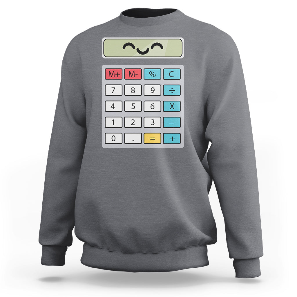 Number Day Math Day Calculator Costume I Am A Calculator Let's Have Fun With The Numbers Sweatshirt - Wonder Print Shop