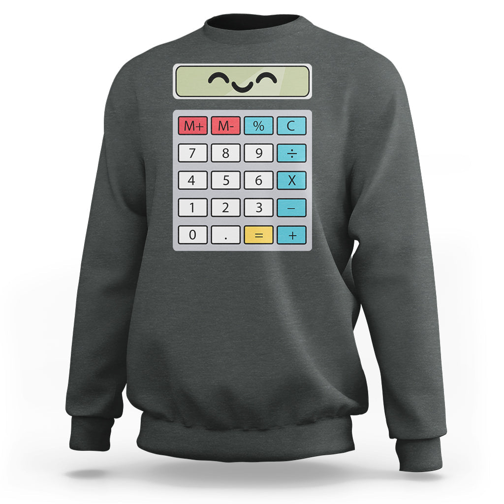 Number Day Math Day Calculator Costume I Am A Calculator Let's Have Fun With The Numbers Sweatshirt - Wonder Print Shop