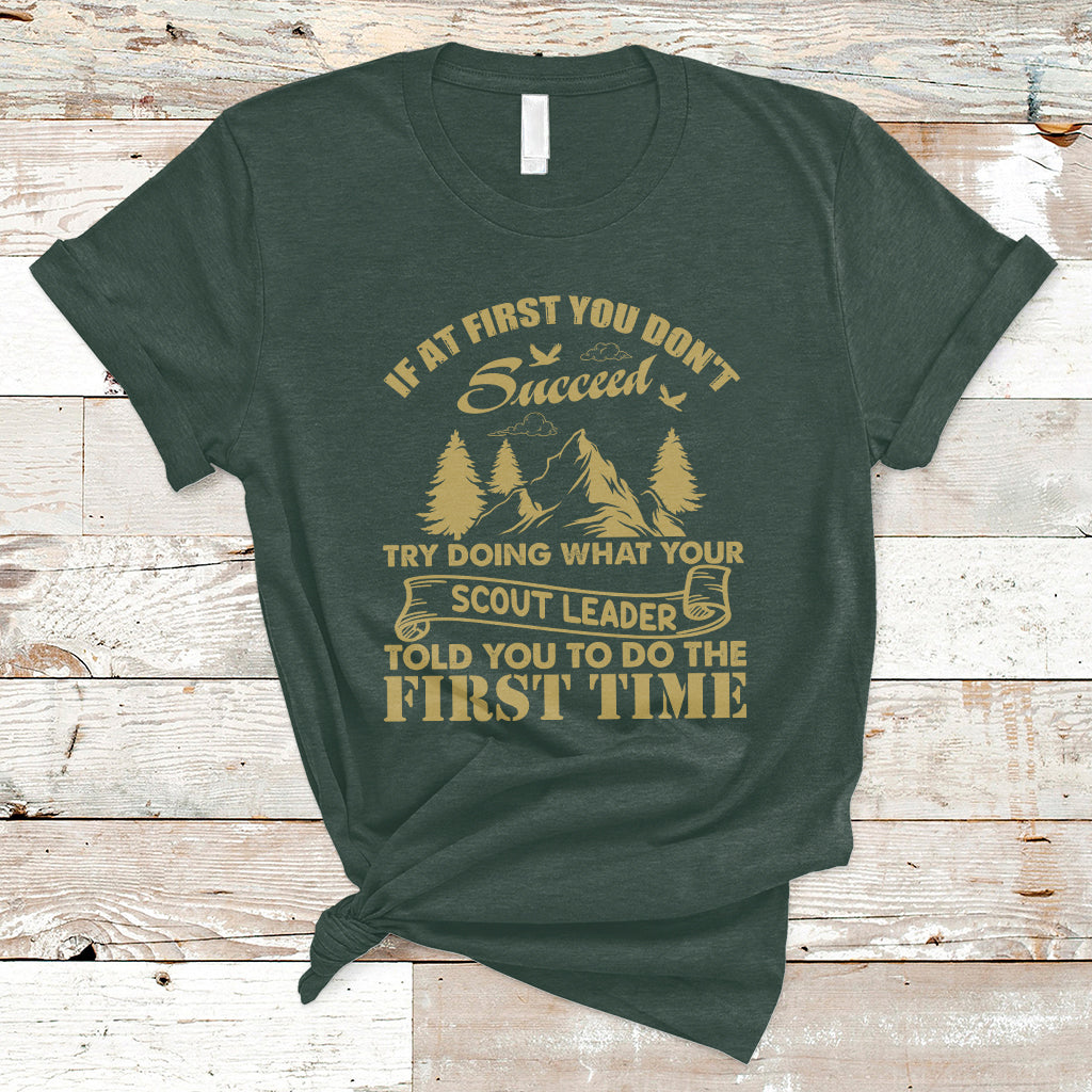 Doing What Your Leader Told You To Do First Time Scouting Camping Outdoors T-Shirt - Wonder Print Shop