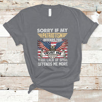 Funny Sorry If My Patriotism Offends You Veterans Patriotism T-Shirt - Wonder Print Shop