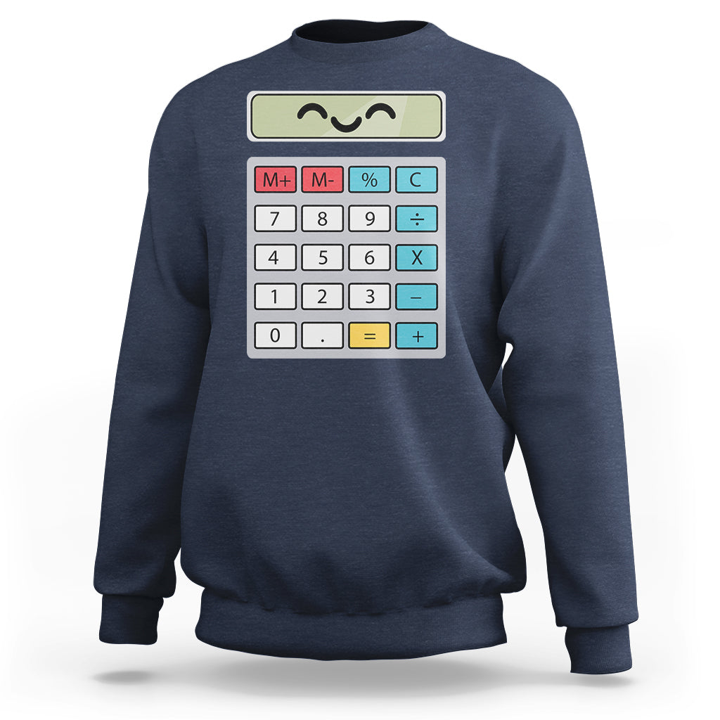 Number Day Math Day Calculator Costume I Am A Calculator Let's Have Fun With The Numbers Sweatshirt - Wonder Print Shop