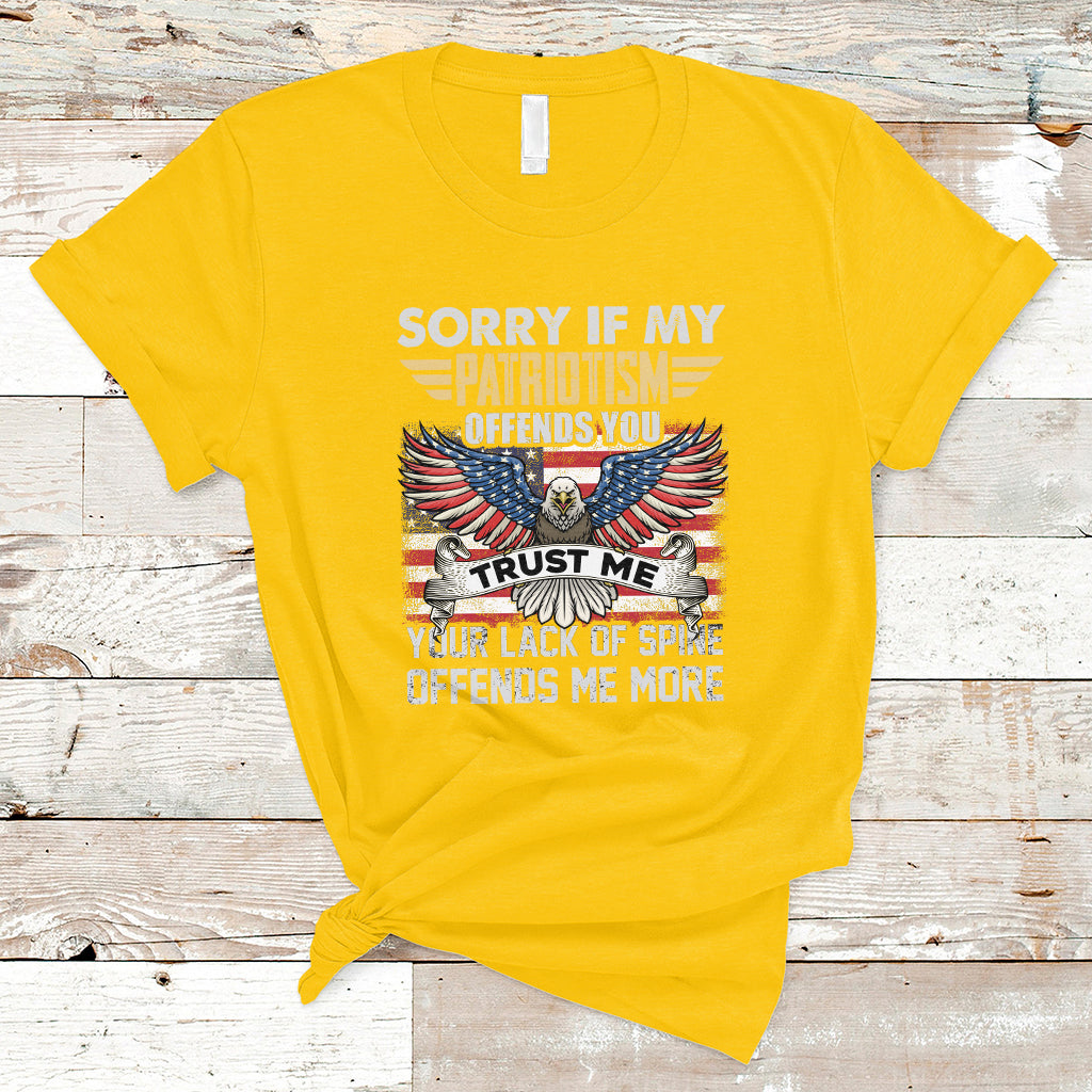 Funny Sorry If My Patriotism Offends You Veterans Patriotism T-Shirt - Wonder Print Shop