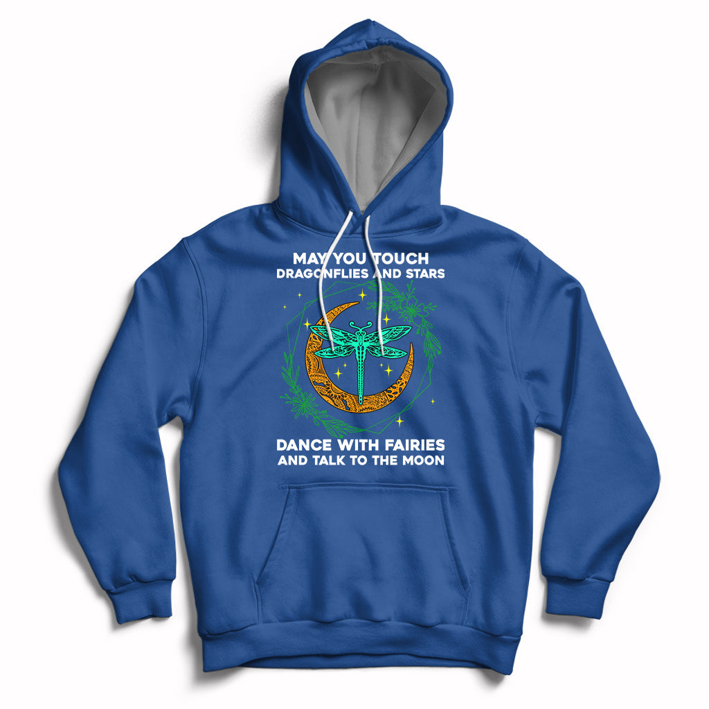 May You Touch Dragonflies Dance With FairiesTalk To The Moon Dragonfly Spiritual Hoodie - Wonder Print Shop